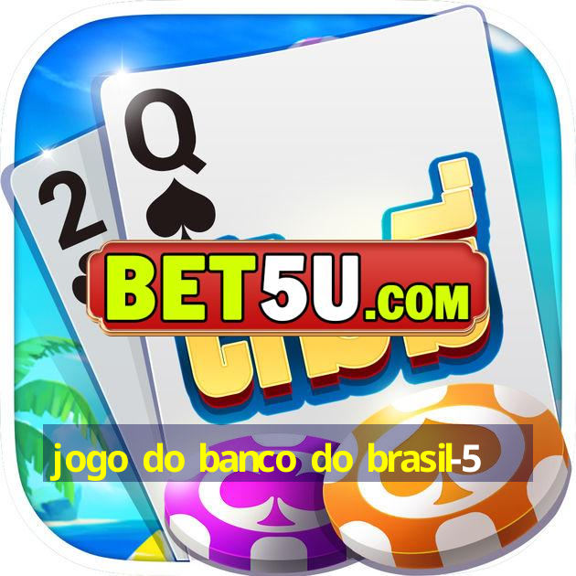 jogo do banco do brasil